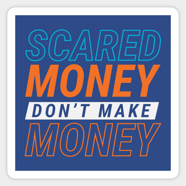 Scared Money Don't Make Money // Florida Blue & Orange Sticker by SLAG_Creative